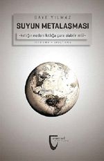 Suyun Metalaşması & Kıtlığın Nedeni Kıtlığa Çare Olabilir mi?)