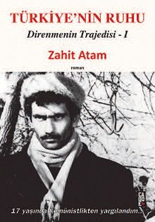 Türkiye'nin Ruhu / Direnmenin Trajedisi I