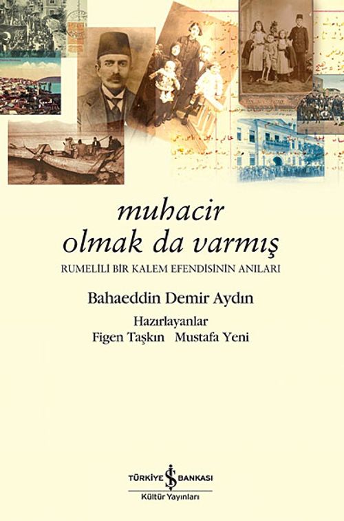 Muhacir Olmak da Varmış & Rumelili Bir Kalem Efendisinin Anıları