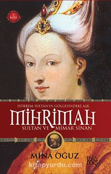 Hürrem Sultan'ın Gölgesindeki Aşk Mihrimah Sultan ve Mimar Sinan