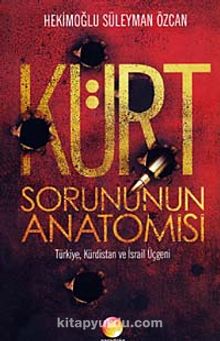 Kürt Sorununun Anotomisi & Türkiye, Kürdistan ve İsrail Üçgeni