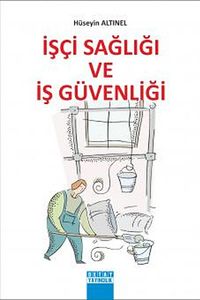 İşçi Sağlığı ve İş Güvenliği