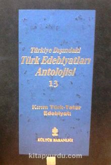 Türkiye Dışındaki Türk Edebiyatları Antolojisi-13 / Kırım Türk Tatar Edebiyatı (4-A-3)