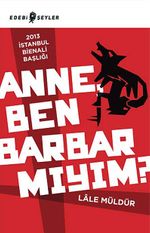 Anne, Ben Barbar mıyım?
