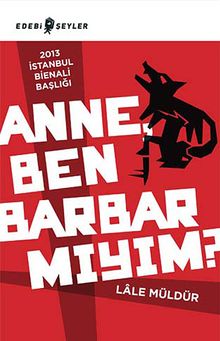 Anne, Ben Barbar mıyım?