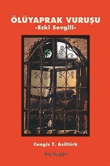 Ölüyaprak Vuruşu & Eski Sevgili
