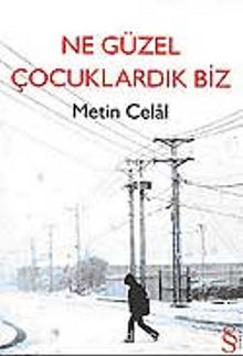 Ne Güzel Çocuklardık Biz - Metin Celal