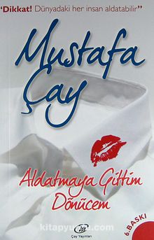 Aldatmaya Gittim Dönücem & Dikkat! Dünyadaki Her İnsan Aldatabilir - Mustafa Çay