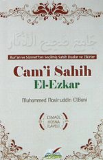 Cam'i Sahih El-Ezkar & Kur'an ve Sünnet'ten Seçilmiş Sahih Dualar ve Zikirler