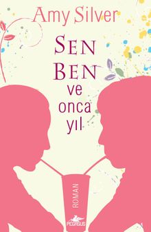 Sen, Ben ve Onca Yıl