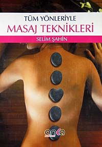 Tüm Yönleriyle Masaj Teknikleri