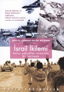 İsrail İkilemi & Solcu Yahudiler Arasında Bir Tartışma