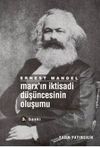 Marx'ın İktisadi D&uuml;ş&uuml;ncesinin Oluşumu