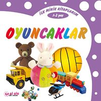 İlk Minik Kitaplarım - Oyuncaklar