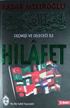 Ge&ccedil;mişi ve Geleceği İle Hilafet (Karton Kapak)