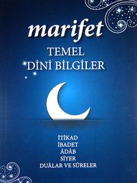 Marifet - Temel Dini Bilgiler & İtikad, İbadet, Adab, Siyer, Dualar ve Sureler