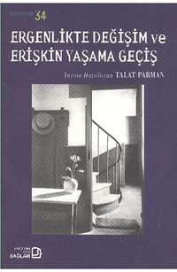 Ergenlikte Değişim ve Erişkin Yaşama Geçiş