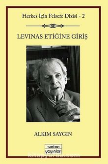 Levinas Etiğine Giriş & Herkes İçin Felsefe Serisi -2
