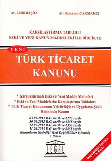 Karşılaştırmalı Tablolu Eski ve Yeni Kanun Maddeleri ile Birlikte Türk Ticaret Kanunu (Orta Boy)