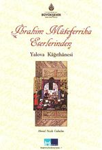 İbrahim Müteferrika Eserlerinden Yalova Kağıthanesi