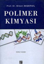 Polimer Kimyası / Bilsen Beşergil
