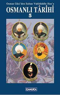 Osmanlı Tarihi 5 / Osman Gazi'den Sultan Vahidüddin Han'a