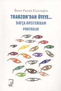 Trabzon'dan Öteye... & Datça Amsterdam Portreler