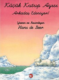 Küçük Kutup Ayısı Arkadaş Ediniyor (El Yazılı)