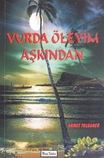 Vurda Öleyim Aşkından