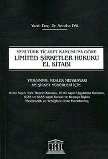 Yeni Türk Kanunu'na Göre Limited Şirketler Hukuku El Kitabı