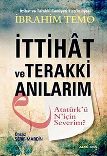 İttihat ve Terakki Anılarım & Atatürk'ü N'için Severim?