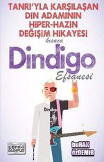 Tanrı'yla Karşılaşan Din  Adamının Hiper-Hazin Değişim Hikayesi Kısaca Dindigo Efsanesi