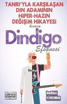 Tanrı'yla Karşılaşan Din  Adamının Hiper-Hazin Değişim Hikayesi Kısaca Dindigo Efsanesi