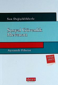 Son Değişikliklerle Sosyal Güvenlik Mevzuatı & Ayrıntılı Fihrist