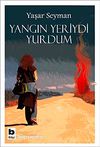 Yangın Yeriydi Yurdum