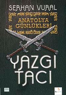 Yazgı Tacı / Anatolya Günlükleri -1
