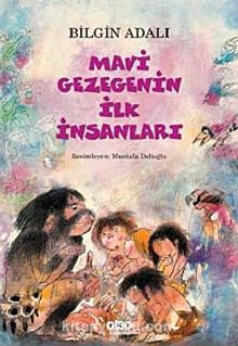 Mavi Gezegenin İlk İnsanları - Bilgin Adalı