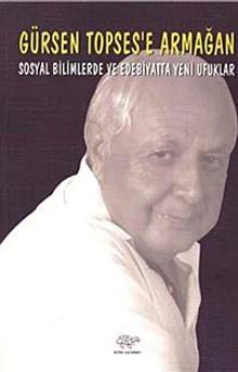 Gürsen Topses'e Armağan & Sosyal Bilimlerde ve Edebiyatta Yeni Ufuklar