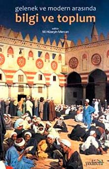 Gelenek ve Modern Arasında Bilgi ve Toplum