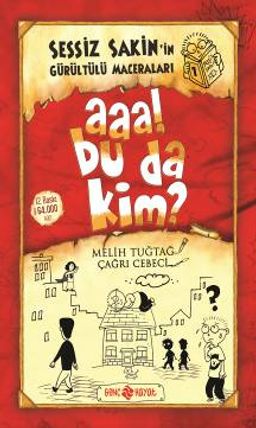 Aaa! Bu da Kim? / Sessiz Sakin'in Gürültülü Maceraları 1 (Ciltli)