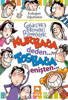 Çocuklara Eğlenceli Bilmeceler & Kurbağa Deden...Tosbağa Enişten... - Erdoğan Oğultekin