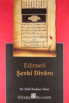 Edirneli Şevki Divanı - Dr. Halil İbrahim Yakar