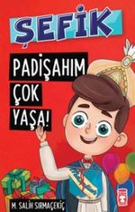 Padişahım Çok Yaşa! / Şefik