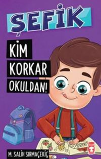Kim Korkar Okuldan! / Şefik