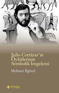 Julio Cortazar'ın Öykülerinin Sembolik İmgelemi