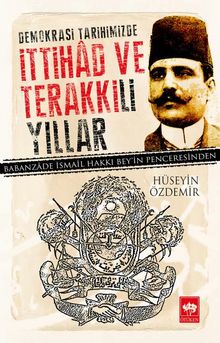Demokrasi Tarihimizde İttihad ve Terakkili Yıllar