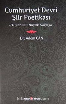 Cumhuriyet Devri Şiir Poetikası & Dergah'tan Büyük Doğu'ya - Dr. Adem Can