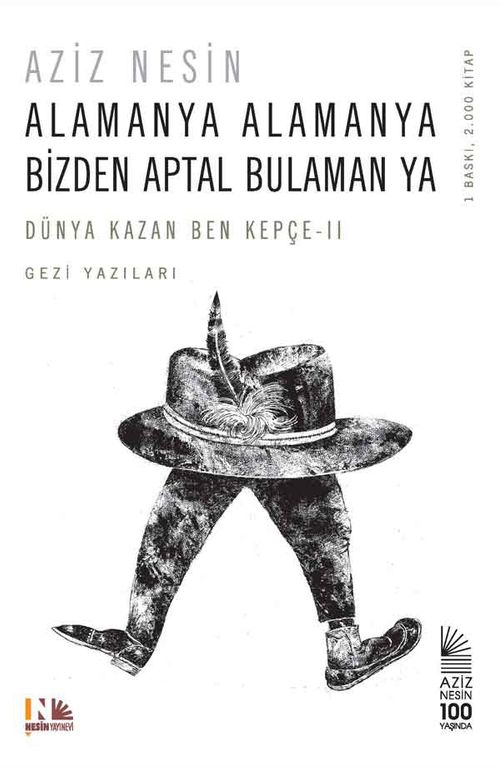 Alamanya Alamanya Bizden Aptal Bulaman Ya / Dünya Kazan Ben Kepçe