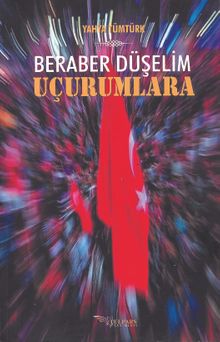 Beraber Düşelim Uçurumlara