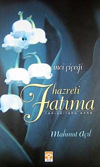 İnci Çiçeği Hazreti Fatıma (r.a.)